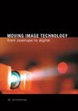Moving Image Technology: From Zoetrope to Digital - Paperback