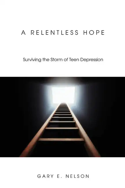 A Relentless Hope: Surviving the Storm of Teen Depression - Paperback