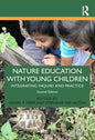 Nature Education with Young Children: Integrating Inquiry and Practice - Paperback