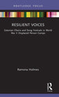Resilient Voices: Estonian Choirs and Song Festivals in World War II Displaced Person Camps - Hardcover