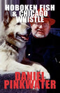 Hoboken Fish & Chicago Whistle - Paperback