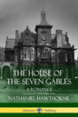 The House of the Seven Gables: A Romance (Classics of Gothic Literature) - Paperback