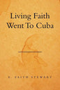 Living Faith Went to Cuba - Paperback
