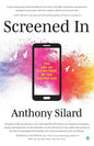 Screened In: The Art of Living Free in the Digital Age - Paperback