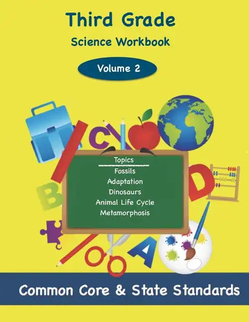 Third Grade Science Volume 2: Topics: Fossils, Adaptation, Dinosaurs, Animal Life Cycle, Metamorphosis - Paperback