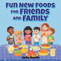 Fun New Foods for Friends and Family - Paperback