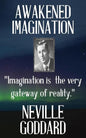 Neville Goddard: Awakened Imagination - Paperback