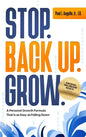 Stop. Back Up. Grow. A Personal Growth Formula That is as Easy as Falling Down - Hardcover
