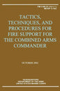 Tactics, Techniques, and Procedures for Fire Support for the Combined Arms Commander (FM 3-09.31 / MCRP 3-16C) - Paperback