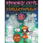 Spooky Cute - Another Whimsical Halloween Coloring Book: Witches, Vampires, Kitties and More! - Paperback
