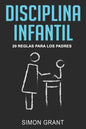 Disciplina infantil: 20 reglas para los Padres - Paperback
