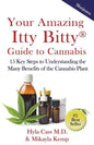 Your Amazing Itty Bitty Guide to Cannabis: 15 Key Steps to Understanding the Many Benefits of the Cannabis Plant - Paperback