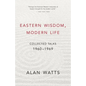 Eastern Wisdom, Modern Life: Collected Talks: 1960-1969 - Paperback