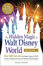 The Hidden Magic of Walt Disney World, 3rd Edition: Over 600 Secrets of the Magic Kingdom, Epcot, Disney's Hollywood Studios, and Disney's Animal King - Paperback