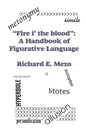 Fire I' the Blood: A Handbook of Figurative Language - Paperback