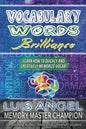 Vocabulary Words Brilliance: Learn How To Quickly and Creatively Memorize Vocab - Paperback