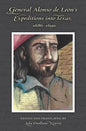 General Alonso de Leon's Expeditions into Texas, 1686-1690 - Hardcover