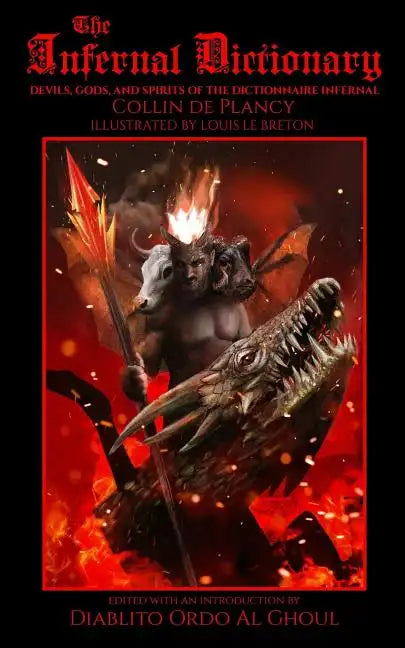 The Infernal Dictionary: Devils, Gods, and Spirits of the Dictionnaire Infernal - Paperback