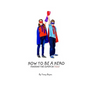 How To Be A Hero...Finding The Super In You! - Paperback