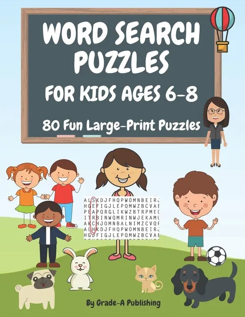 Word Search Puzzles for Kids Ages 6-8, Volume 1: 80 Large-Print, Themed Word Searches For Hours of Educational Fun! - Paperback