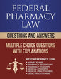 Federal Pharmacy Law Questions and Answers: Multiple Choice Questions - Paperback