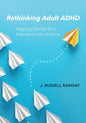 Rethinking Adult ADHD: Helping Clients Turn Intentions Into Actions - Paperback