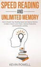Speed Reading and Unlimited Memory: How to Double Your Reading Speed and Improve Memory in Under 2 Hours! Learn Faster, Improve Productivity and Accel - Paperback