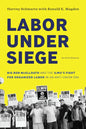 Labor Under Siege: Big Bob McEllrath and the Ilwu's Fight for Organized Labor in an Anti-Union Era - Paperback