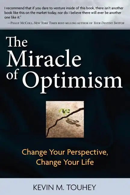 The Miracle of Optimism: Change Your Perspective, Change Your Life - Paperback