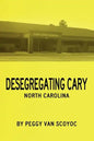 Desegregating Cary - Paperback