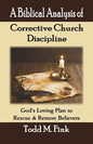 A Biblical Analysis of Corrective Church Discipline: God's Loving Plan to Rescue and Restore Believers - Paperback