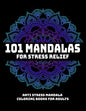 101 Mandalas For Stress Relief: Anti Stress Mandala Coloring Books For Adults: Relaxation Mandala Designs - Paperback
