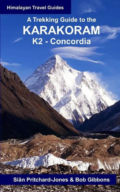 A Trekking Guide to the Karakoram: K2 Concordia - Paperback