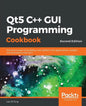 Qt5 C++ GUI Programming Cookbook, Second Edition - Paperback