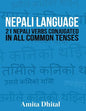 Nepali Language: 21 Nepali Verbs Conjugated in All Common Tenses - Paperback