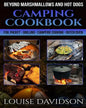 Camping Cookbook Beyond Marshmallows and Hot Dogs: Foil Packet - Grilling - Campfire Cooking - Dutch Oven - Paperback