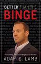 Better Than the Binge: Overcoming the Social Obligation of Alcohol - Paperback