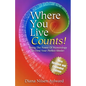 Where You Live Counts!: Using the Power of Numerology to Find Your Perfect Abode! - Paperback
