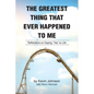 The Greatest Thing That Ever Happened To Me: Stories of the Life of Kevin Johnson - Paperback