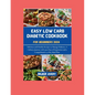 Easy Low Carb Diabetic Cookbooks for Beginners 2024: Delicious and Healthy Recipes to Manage Diabetes, A Culinary Journey with 3200 Days of Inspiratio - Paperback