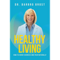Healthy Living: How to avoid sickness and pain naturally - Paperback