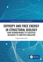 Entropy and Free Energy in Structural Biology: From Thermodynamics to Statistical Mechanics to Computer Simulation - Paperback