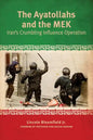 The Ayatollahs and the MEK: Iran's Crumbling Influence Operation - Paperback