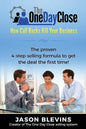 The One Day Close: How Call Backs Kill Your Business - Paperback