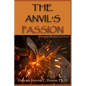 The Anvil's Passion: A Memoir of Mind and Heart - Paperback