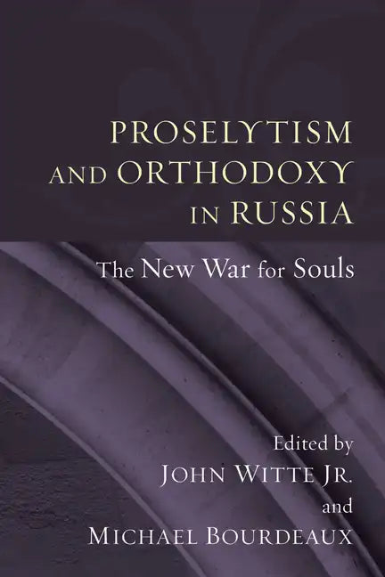 Proselytism and Orthodoxy in Russia - Paperback