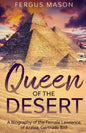 Queen of the Desert: A Biography of the Female Lawrence of Arabia, Gertrude Bell - Paperback