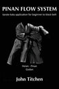 Pinan Flow System: Heian / Pinan Godan: karate kata application for beginner to black belt - Paperback