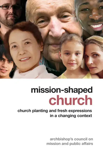 Mission-Shaped Church: Church Planting and Fresh Expressions in a Changing Context - Paperback