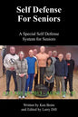 Self Defense for Seniors: A Special Self Defense System for Seniors - Paperback